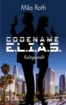 Codename E.L.I.A.S.: Kaltgestellt - Mila Roth, Petra Schier