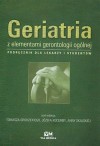 Geriatria z elementami gerontologii ogólnej. Podręcznik dla lekarzy i studentów - Tomasz Grodzicki, Józef Kocemba, Anna Skalska