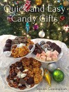 Quick and Easy Candy Gifts: Make impressive confections with common ingredients to give for any occasion - Jennifer Cunningham