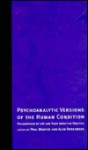 Psychoanalytic Versions Of The Human Condition: Philosophies Of Life And Their Impact On Practice - Paul Marcus, Alan Rosenberg