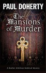 Mansions of Murder, The: A Medieval mystery (A Brother Athelstan Medieval Mystery) - Paul Doherty