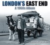 London's East End: A 1960s Album - Steve Lewis