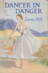 Dancer in Danger - Lorna Hill