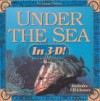 Under the Sea in 3-D [With 3D Glasses] - Rick Sammon, Susan Sammon