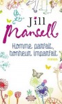 Homme parfait, bonheur imparfait - Jill Mansell, Agnès Girard