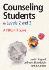 Counseling Students in Levels 2 and 3: A PBIS/RTI Guide - Jon M. Shepard, Jeffrey D. Shahidullah, John S. Carlson