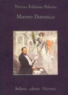 Maestro Domenico - Narciso Feliciano Pelosini, Giorgio De Rienzo