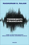 Terremoti finanziari - Raghuram G. Rajan, Franco Debenedetti, Maria Lorenza Chiesara