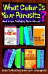 What Color is Your Parasite?: And Other Self-Help Near Misses - Gary Greenberg, Jonathan Bines