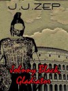 Johnny Black, Gladiator - J.J. Zep