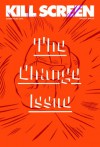 Kill Screen #6: The Change Issue (Kill Screen, 1) - Jamin Warren, Ryan Kuo