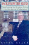 Back from the Brink: Transforming the Ridings School - and Our Children's Education - Peter Clark