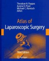 Atlas of Laparoscopic Surgery - Theodore Pappas