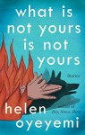 What Is Not Yours Is Not Yours - Helen Oyeyemi