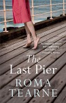 The Last Pier by Roma Tearne (10-Apr-2015) Paperback - Roma Tearne