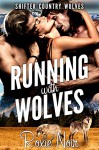Running with Wolves (Shifter Country Wolves Book 1) - Roxie Noir