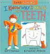 Sam's Science: I Know Why I Brush My Teeth (Sam's Science) - Kate Rowan