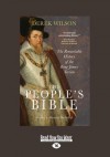 The People's Bible: The Remarkable History of the King James Version (Large Print 16pt) - Derek Wilson