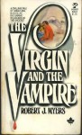 The Virgin and The Vampire - Robert J. Myers