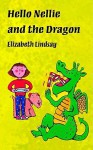 Hello Nellie and the Dragon - Elizabeth Lindsay, Nick Sharratt