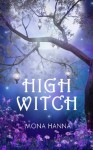 High Witch (High Witch Book 1) (Volume 1) - Mona Hanna