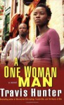 A One Woman Man: A Novel - Travis Hunter