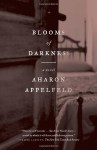 Blooms of Darkness: A Novel - Aharon Appelfeld, Jeffrey M. Green