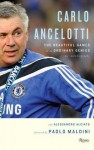 Carlo Ancelotti: The Beautiful Game of an Ordinary Genius - Carlo Ancelotti, Aleesandro Alciato