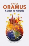 Kankan na wulkanie - Marek Oramus