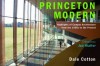 Princeton Modern: Highlights of Campus Architecture from the 1960s to the Present - Dale Cotton