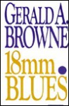 18mm Blues - Gerald A. Browne