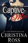 Captive-Moi (4ème partie) - Christina Ross, Eloïse Roussie, Caroline Kerr