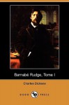 Barnabe Rudge, Tome I (Dodo Press) - Charles Dickens