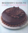 Beginner's Guide to Cake Decorating (Murdoch Books) - Murdoch Books