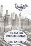 The Flying Yorkshireman - Eric Knight