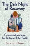 The Dark Night of Recovery - Edward Bear