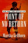 Point of No Return: A Novel - Martha Gellhorn