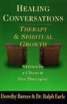 Healing Conversations: Therapy & Spiritual Growth - Dorothy Barnes, Ralph H. Earle