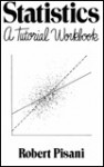 Statistics: A Tutorial Workbook - Robert Pisani