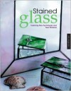 Stained Glass: Exploring New Materials and New Techniques - Livia McRee, Livia McRee, Glorgetta McRee