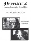 De Pelicula! Instructor's Manual: Spanish Conversation through Film - Mary McVey Gill, Deana Smalley