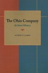 The Ohio Company: Its Inner History - Alfred Proctor James