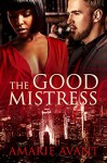 The Good Mistress: A BWWM Billionaire Romance - Amarie Avant