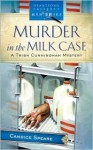 Murder In The Milk Case - Candice Speare