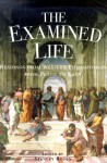 The Examined Life: Readings from Western Philosophers from Plato to Kant - Stanley Rosen