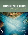 Business Ethics - Andrew C. Wicks, R. Edward Freeman, Patricia H. Werhane, Kirsten E. Martin