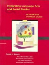 Integrating Language Arts and Social Studies for Kindergarten and Primary Children - Patricia L. Roberts