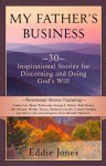 Christmas Devotional - My Father's Business: Motivational Self-help Devotional for Finding God's Will For Your Life (A Matchbook Services Christian Living Spirituality Gift Idea) - (selected quotes by) Oswald Chambers, Eddie Jones