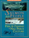 Salmon and His People: Fish and Fishing in Nez Perce Culture - dan landeen
