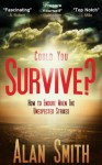 Could You Survive? - Alan Smith
